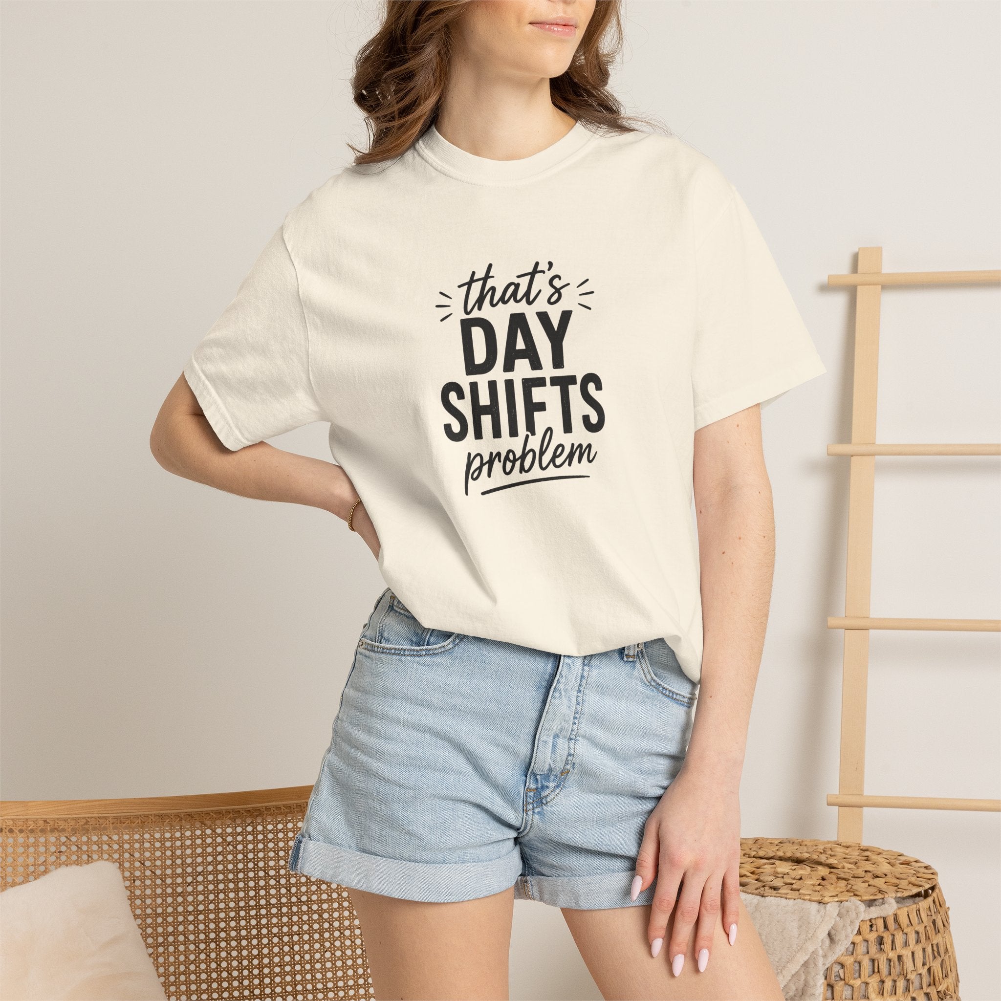 That's Day Shifts Problem T-Shirt
